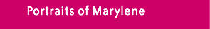 portraits of marylene