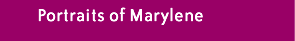 portraits of marylene