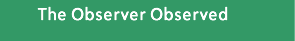 the observer observed
