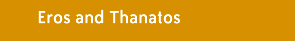 eros and thanatos